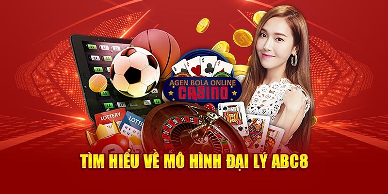 Tổng hợp chính sách đại lý Abc8 mới nhất