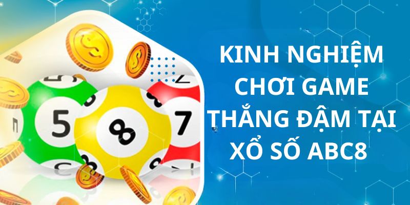 Mẹo khi chơi tại sảnh Xổ số ABC8